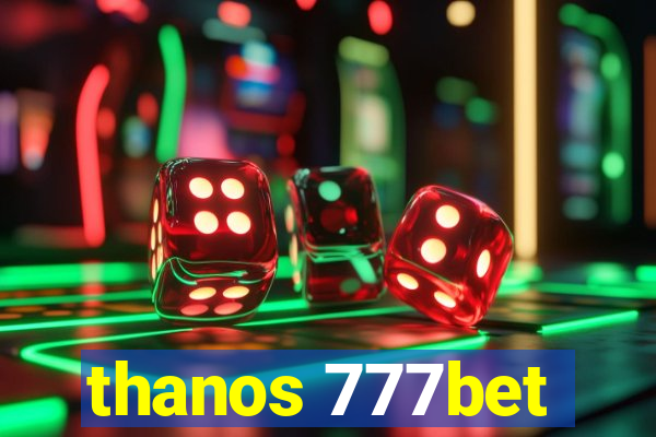 thanos 777bet